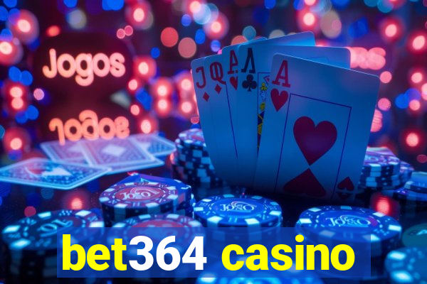 bet364 casino